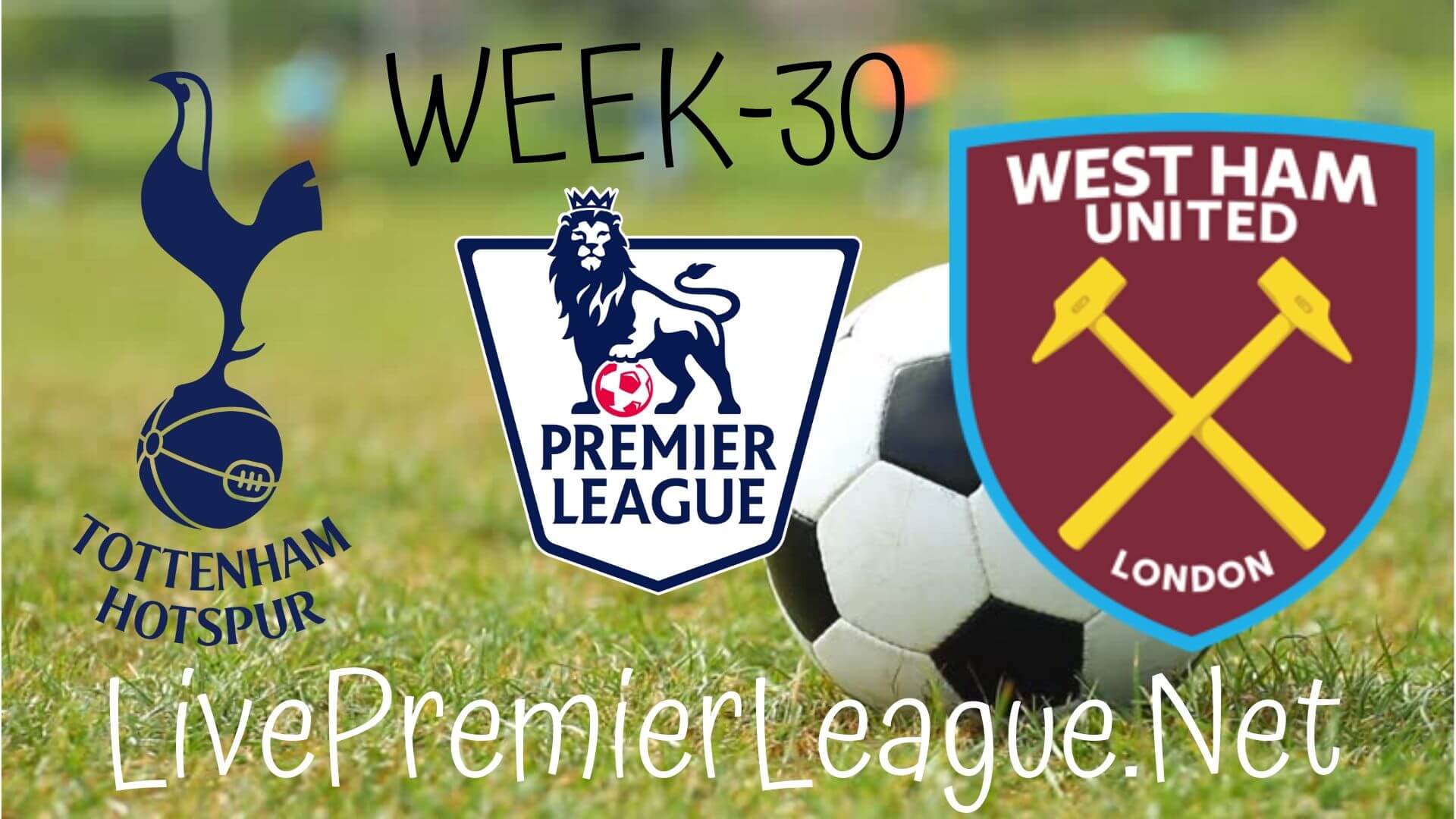 Tottenham Hotspur Vs West Ham United Live Stream EPL Week 31